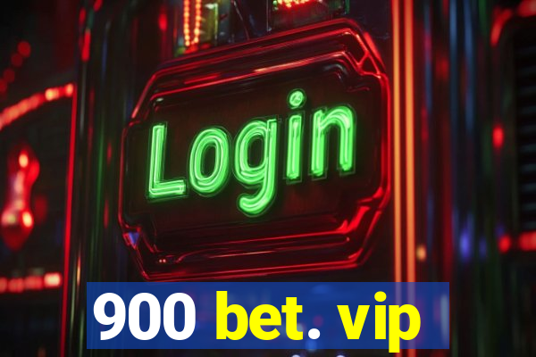 900 bet. vip